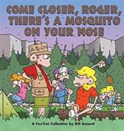 Come Closer, Roger, There's a Mosquito on Your Nose 1st 9780836236569 Front Cover