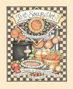 Is It Soup Yet? Recipes  9780836269932 Front Cover