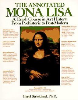 Annotated Mona Lisa A Crash Course in Art History from Prehistoric to Post-Modern  9780836280050 Front Cover