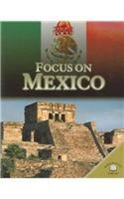 Focus on Mexico Focus on Mexico