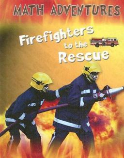 Firefighters to the Rescue