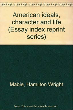 American Ideals, Character and Life American Ideals, Character and Life