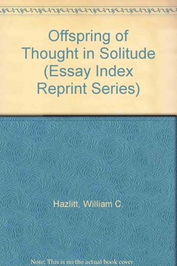Offspring of Thought in Solitude