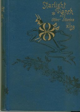 Starlight Ranch and Other Stories of Army Life on the Frontier Starlight Ranch and Other Stories of Army Life on the Frontier