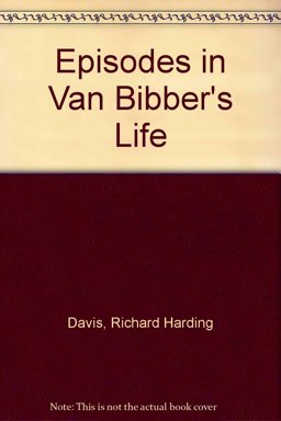 Episodes in Van Bibber's Life Episodes in Van Bibber's Life