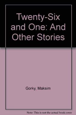 Twenty-Six Men and a Girl and Other Stories