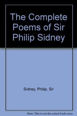 Complete Poems of Sir Philip Sidney