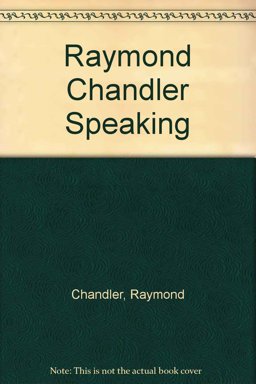 Raymond Chandler Speaking