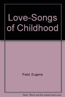 Love Songs of Childhood