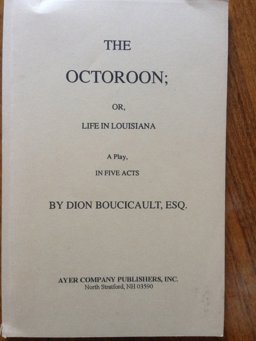 Octoroon: or Life in Louisiana