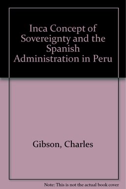 Inca Concept of Sovereignty and the Spanish Administration in Peru