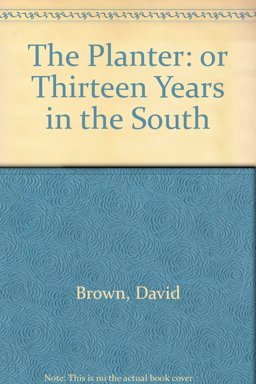 Planter: or 13 Years in the South