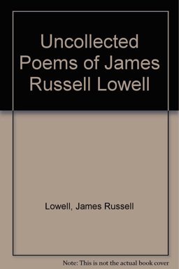Uncollected Poems of James Russell Lowell
