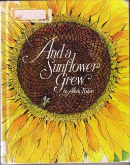 And a Sunflower Grew