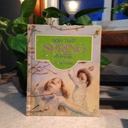 Now That Spring Is Here