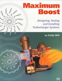 Maximum Boost Designing, Testing, and Installing Turbocharger Systems  9780837601601 Front Cover
