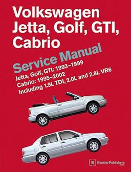 Volkswagen Jetta, Golf, GTI Including 1. 9L TDI, 2. 0L and 2. 8L VR6: 1995, 1996, 1997, 1998, 1999, 2000, 2001, 2002 (A3 Platform) Service Manual: 1993-1999 Cabrio  9780837616605 Front Cover