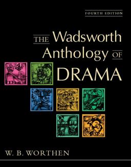 Wadsworth Anthology of Drama 4th 9780838407509 Front Cover