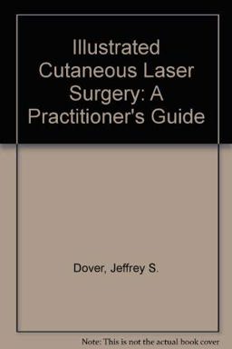 Illustrated Cutaneous Laser Surgery