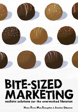 Bite-Sized Marketing Realistic Solutions for the over Worked Librarian  9780838910009 Front Cover