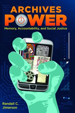 Archives Power Memory, Accountability, and Social Justice  9780838910610 Front Cover