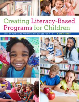 Creating Literacy-Based Programs for Children Lesson Plans and Printable Resources for K5  9780838915004 Front Cover