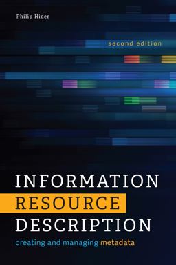 Information Resource Description: Creating and Managing Metadata  9780838918364 Front Cover