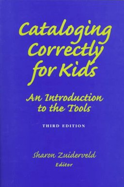 Cataloging Correctly for Kids 3rd 9780838934760 Front Cover