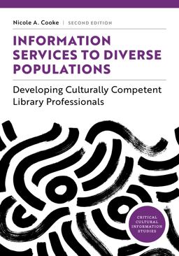 Information Services to Diverse Populations Developing Culturally Competent Library Professionals, Second Edition 2nd 9780838938669 Front Cover