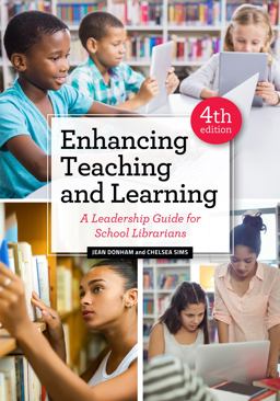 Enhancing Teaching and Learning A Leadership Guide for School Librarians 4th 9780838947173 Front Cover