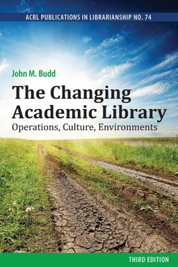 Changing Academic Library Operations, Culture, Environments 3rd 9780838989975 Front Cover