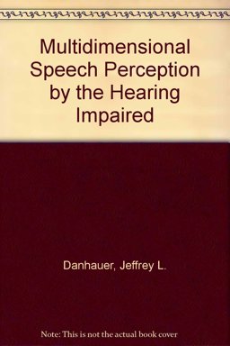 Multidimensional Speech Perception by the Hearing Impaired