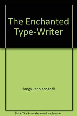 The Enchanted Type-Writer