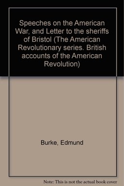 Speeches on the American War and Letters to the Sheriffs of Bristol