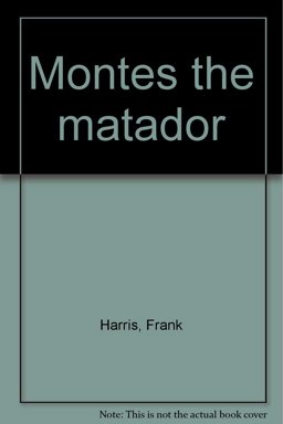 Montes the Matador and Other Stories