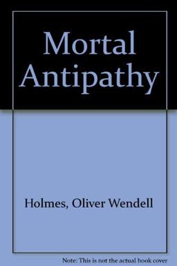 A Mortal Antipathy