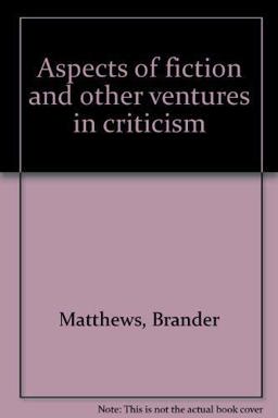 Aspects of Fiction and Other Ventures in Criticism