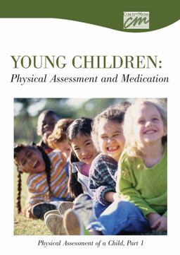 Young Children: Physical Assessment and Administration of Medication: Physical Assessment of a Child, Part 1 (DVD)