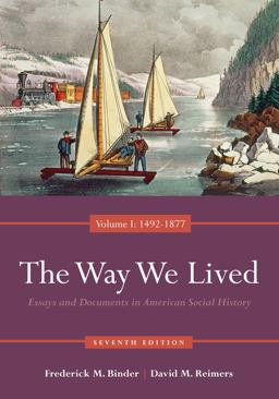 Way We Lived Essays and Documents in American Social History, Volume I: 1492-1877 7th 9780840029508 Front Cover