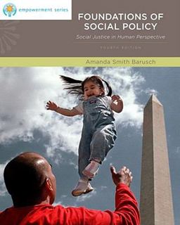 Foundations of Social Policy Social Justice in Human Perspective 4th 9780840034380 Front Cover