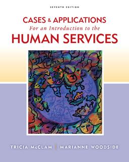 Cases and Applications for an Introduction to Human Services 7th 9780840034472 Front Cover