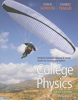 Student Solutions Manual with Study Guide, Volume 2 for Serway/Faughn/Vuille's College Physics, 9th