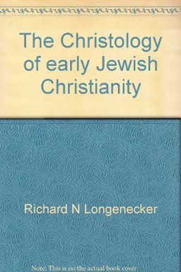 The Christology of Early Jewish Christianity