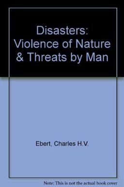 Disasters : Violence of Nature and Threats by Man 2nd 9780840376084 Front Cover