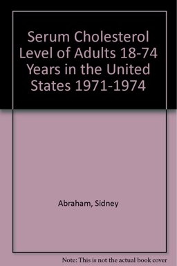 Total Serum Cholesterol Levels of Adults 18-74 Years, United States, 1971-74