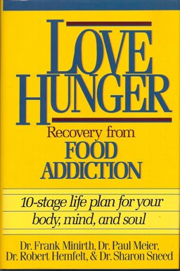 Love Hunger : Recovery from Food Addiction  9780840774552 Front Cover