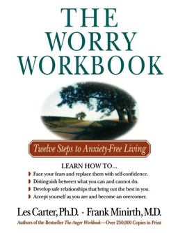 Worry Workbook : Twelve Steps to Anxiety-Free Living  9780840777485 Front Cover