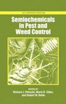 Semiochemicals in Pest and Weed Control 2005 9780841238886 Front Cover