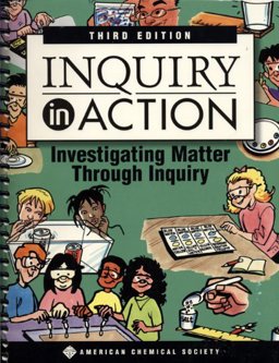 Inquiry in Action : Investigating Matter Through Inquiry 3rd 9780841274273 Front Cover