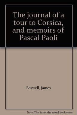 The Journal of a Tour to Corsica and Memoirs of Pascal Paoli